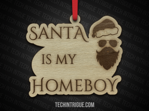 Santa Is My Homeboy Ornament