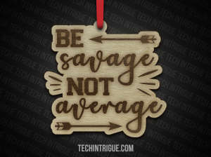 Be Savage Not Average Ornament